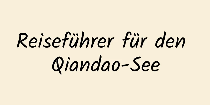 Reiseführer für den Qiandao-See