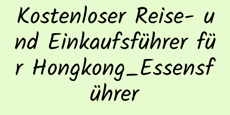 Kostenloser Reise- und Einkaufsführer für Hongkong_Essensführer