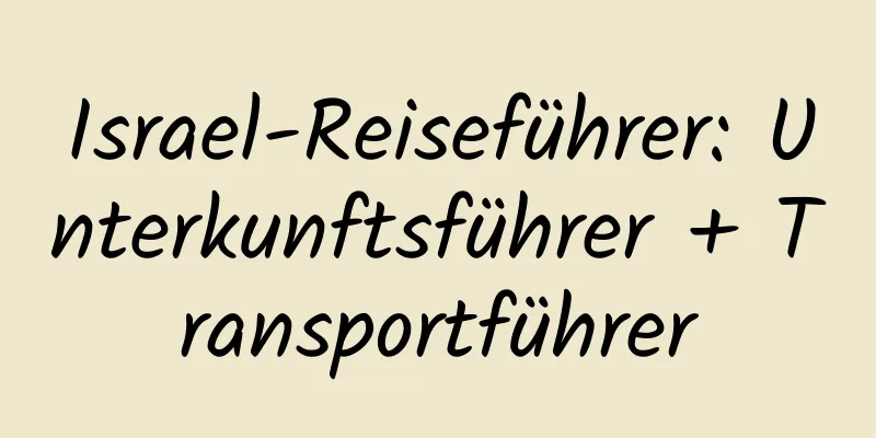 Israel-Reiseführer: Unterkunftsführer + Transportführer