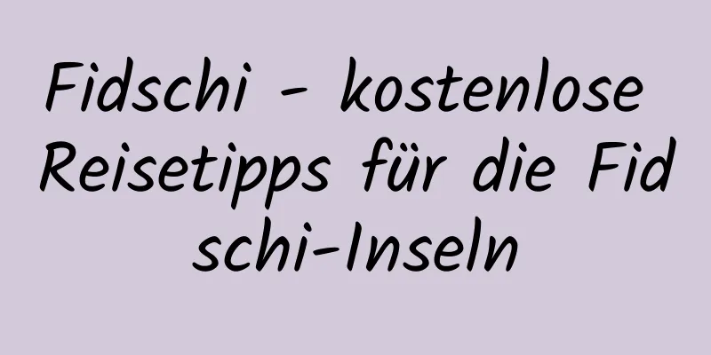 Fidschi - kostenlose Reisetipps für die Fidschi-Inseln