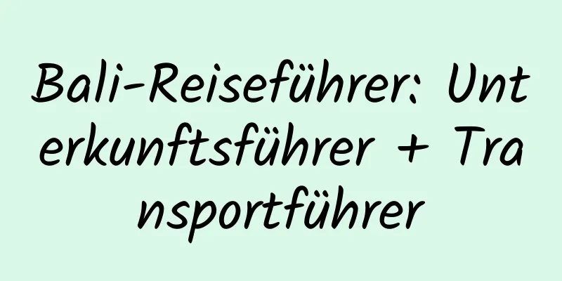 Bali-Reiseführer: Unterkunftsführer + Transportführer