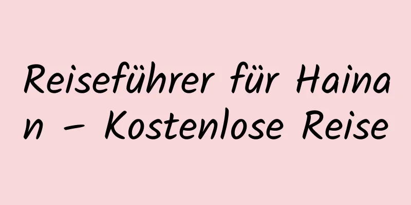 Reiseführer für Hainan – Kostenlose Reise