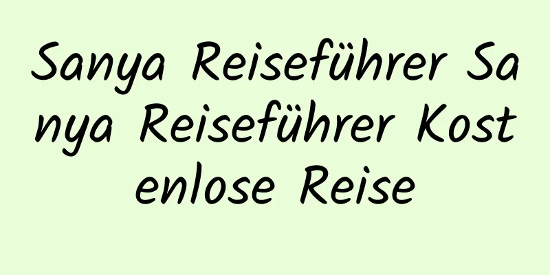 Sanya Reiseführer Sanya Reiseführer Kostenlose Reise