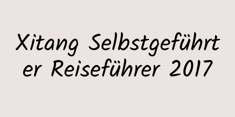 Xitang Selbstgeführter Reiseführer 2017