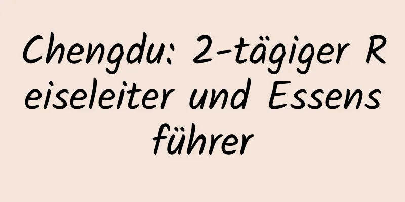 Chengdu: 2-tägiger Reiseleiter und Essensführer