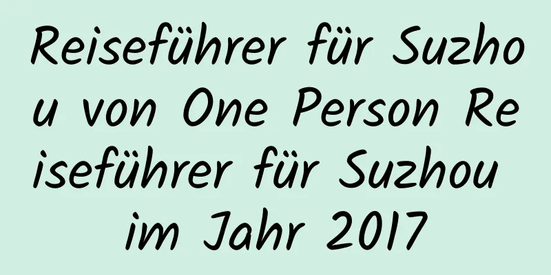 Reiseführer für Suzhou von One Person Reiseführer für Suzhou im Jahr 2017