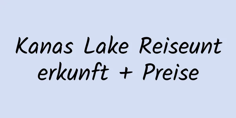 Kanas Lake Reiseunterkunft + Preise