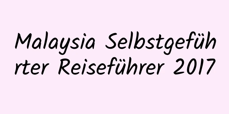 Malaysia Selbstgeführter Reiseführer 2017