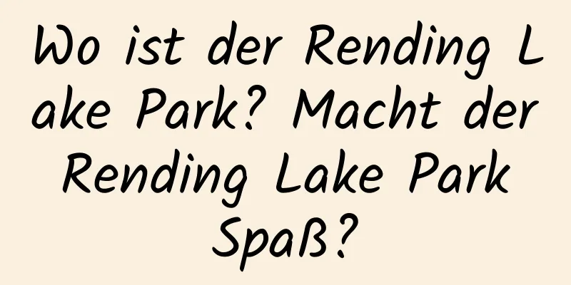 Wo ist der Rending Lake Park? Macht der Rending Lake Park Spaß?