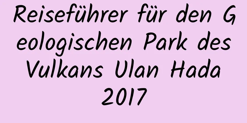 Reiseführer für den Geologischen Park des Vulkans Ulan Hada 2017