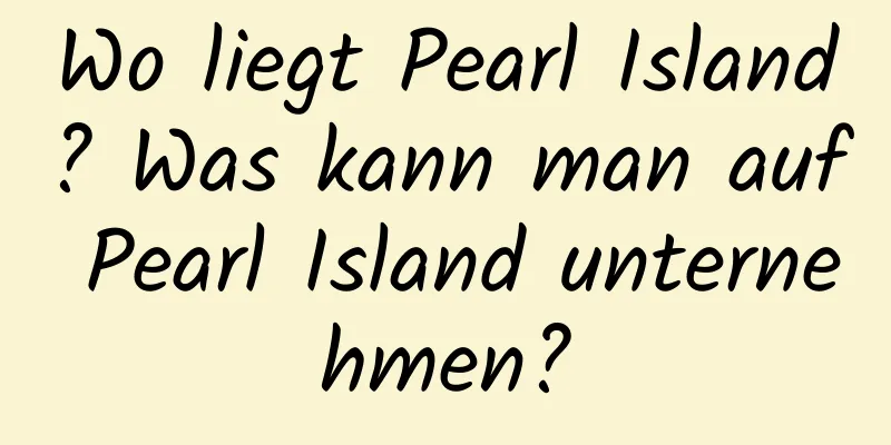 Wo liegt Pearl Island? Was kann man auf Pearl Island unternehmen?