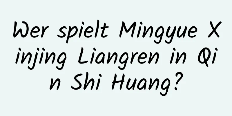 Wer spielt Mingyue Xinjing Liangren in Qin Shi Huang?