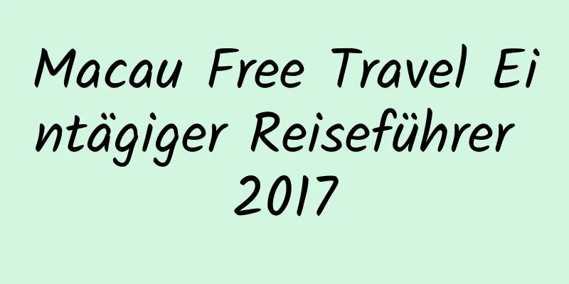 Macau Free Travel Eintägiger Reiseführer 2017