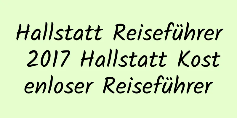 Hallstatt Reiseführer 2017 Hallstatt Kostenloser Reiseführer