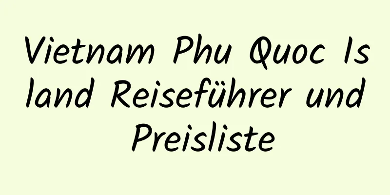 Vietnam Phu Quoc Island Reiseführer und Preisliste