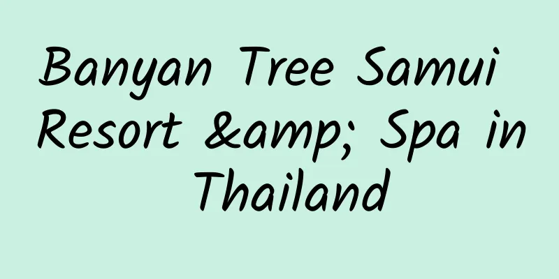 Banyan Tree Samui Resort & Spa in Thailand