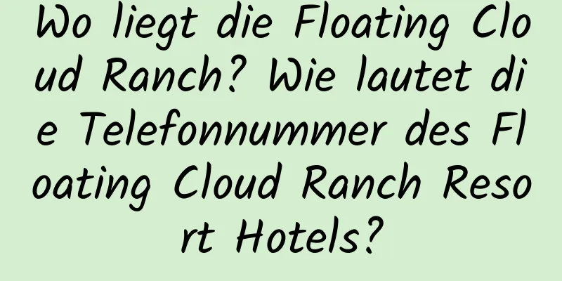 Wo liegt die Floating Cloud Ranch? Wie lautet die Telefonnummer des Floating Cloud Ranch Resort Hotels?