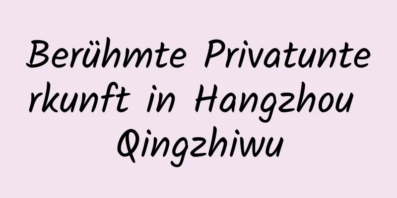 Berühmte Privatunterkunft in Hangzhou Qingzhiwu