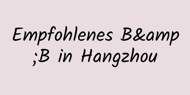 Empfohlenes B&B in Hangzhou