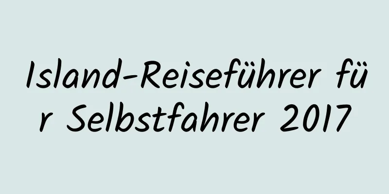 Island-Reiseführer für Selbstfahrer 2017