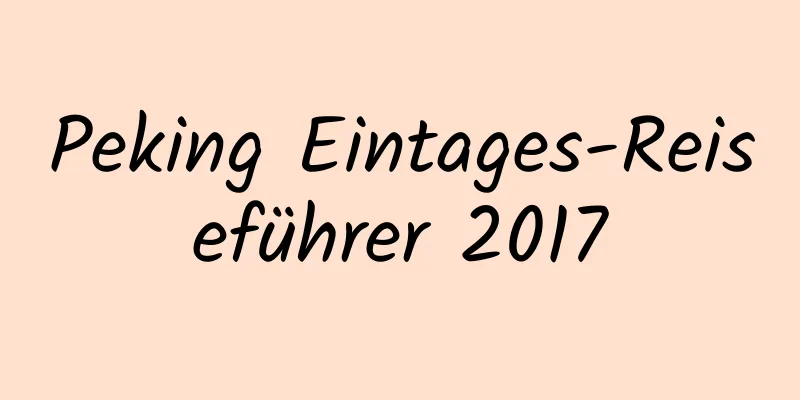 Peking Eintages-Reiseführer 2017