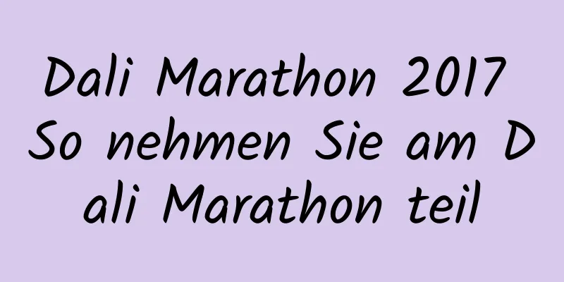 Dali Marathon 2017 So nehmen Sie am Dali Marathon teil