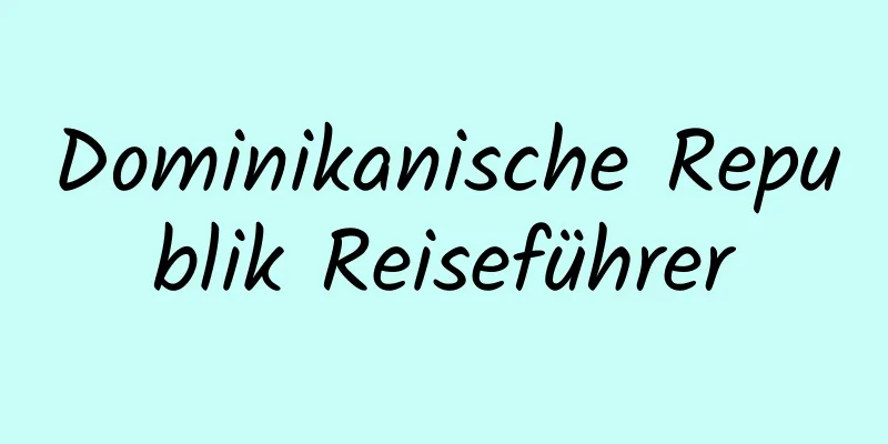 Dominikanische Republik Reiseführer