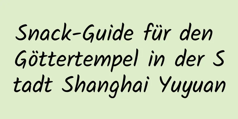 Snack-Guide für den Göttertempel in der Stadt Shanghai Yuyuan