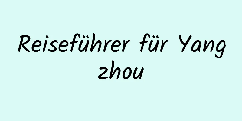 Reiseführer für Yangzhou