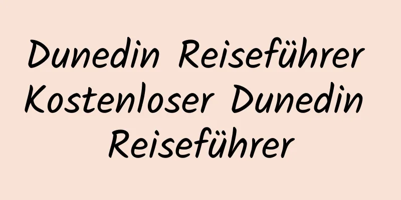 Dunedin Reiseführer Kostenloser Dunedin Reiseführer