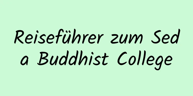 Reiseführer zum Seda Buddhist College