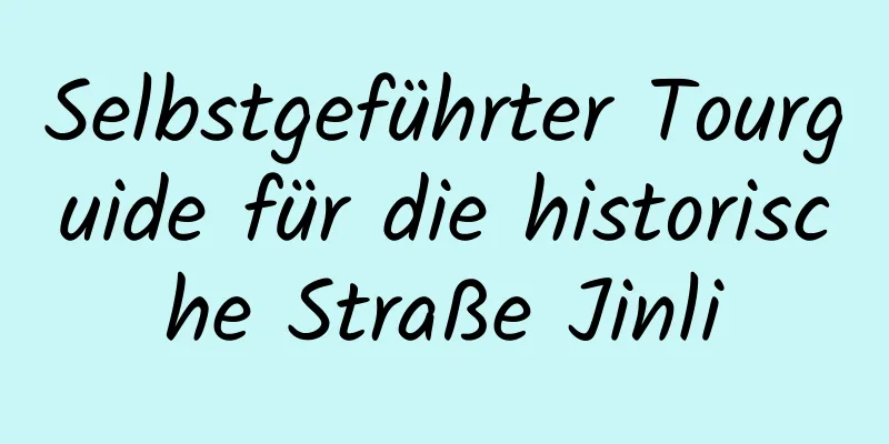 Selbstgeführter Tourguide für die historische Straße Jinli